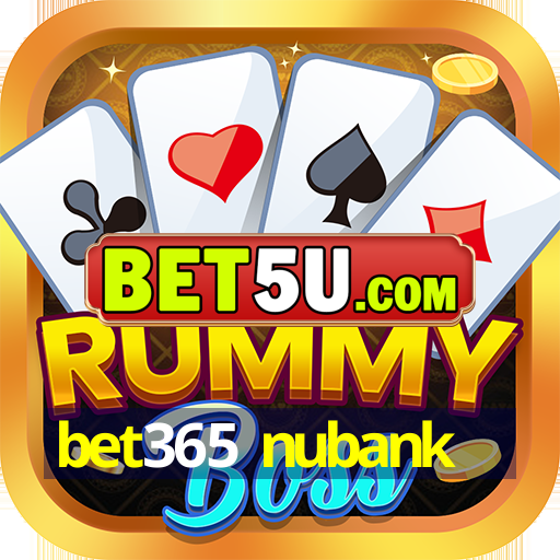 bet365 nubank